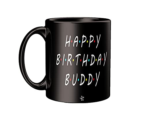 Image of Happy Birthday Buddy Printed Black Ceramic Mug Best Gift for Friend | Bestfriend |Girl | Boy (11 Oz Cup)