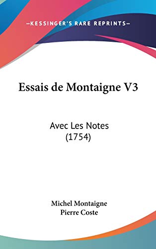 Essais de Montaigne V3: Avec Les Notes (1754) (French Edition)