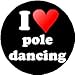 I Love pole dancing 1.25