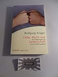 Liebe, Macht und Leidenschaft: Die Erfolgsregeln für fairen Konfliktausgleich (HERDER spektrum)