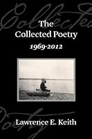 The Collected Poetry: 1969=2012 0932222196 Book Cover