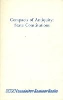 Compacts of Antiquity: State Constitutions B000PYQ3JS Book Cover