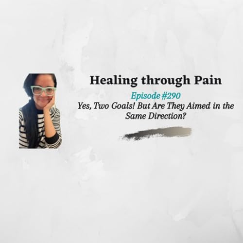 Episode 290 - Two Goals, Same Direction