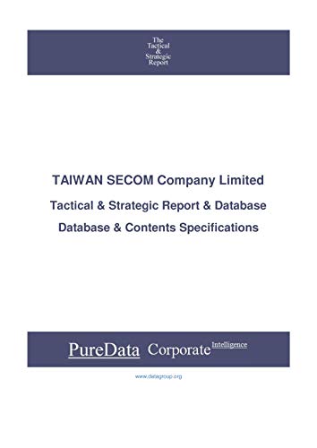 TAIWAN SECOM Company Limited: Tactical & Strategic Database Specifications - Taiwan perspectives (Tactical & Strategic - Taiwan Book 40655)