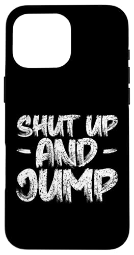 Shut up and Jump zr[ oW[Wp[ X}zP[X iPhone 16 Pro Max p