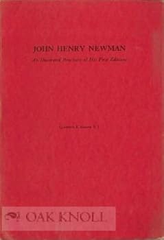 Paperback John Henry Newman.; An Illustrated Brochure of His First Editions [Unknown] Book