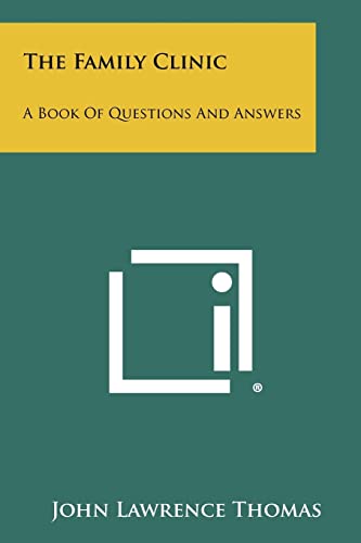 The Family Clinic: A Book Of Questions And Answers