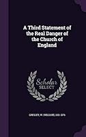 A Third Statement of the Real Danger of the Church of England 1342226097 Book Cover