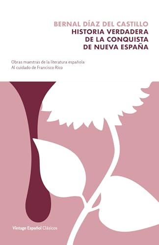 Historia verdadera de la conquista de la Nueva España / The True Story of the Conquest of New Spain (Spanish Edition)