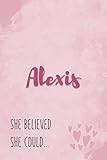 Alexis She Believe She Could: Personalized Journal with Inspirational Quote | Pink Marble and Hearts Cover