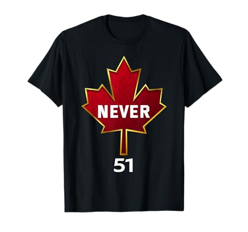 Never 51st State Canadian Maple Leaf Flag Humor Men Camiseta