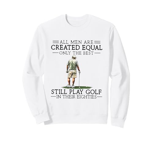Best Men Play Golf Eighties Funny Golfer Golfing Sweatshirt