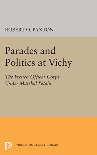 Parades and Politics at Vichy (Princeton Legacy Library, 2294)