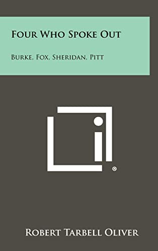 Four Who Spoke Out: Burke, Fox, Sheridan, Pitt