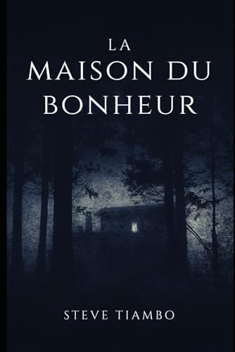 La maison du bonheur: Chronique d'une vie entre ténèbres et lumière