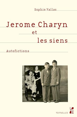 Jerome Charyn et les siens: Autofictions (Textuelles) (French Edition)