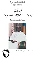 "tchad ; le proces d'idriss deby ; temoignage a charge" 2747551172 Book Cover