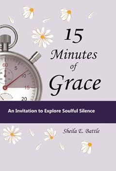 Paperback 15 Minutes of Grace: An Invitation to Explore Soulful Silence Book