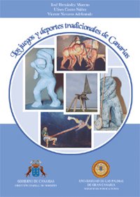 Los juegos y deportes tradicionales de Canarias (Monografía)