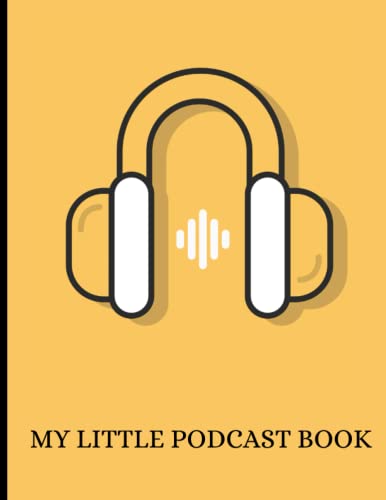 Podcast Planner: Podcast Journal| Podcast Planner Journal | Podcast Diary for Podcaster and Content Creator | Podcast Tracker| Podcast Planner Log | ... Note Book For Enthusiast and Podcast Lovers