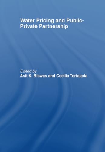 Water Pricing and Public-Private Partnership (Routledge Special Issues on Water Policy and Governance)