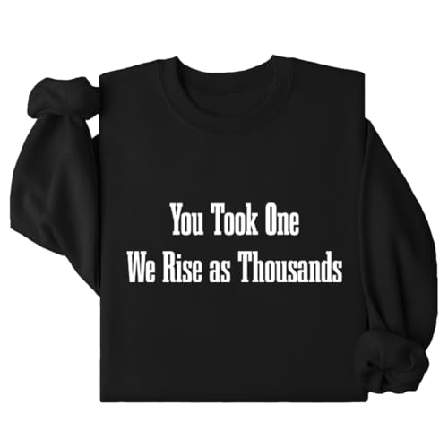 You Took One We Rise As Thousands Sweatshirt Turning Point Shirt