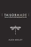 Tailor Made: Discover the Secret to Who God Created You to Be