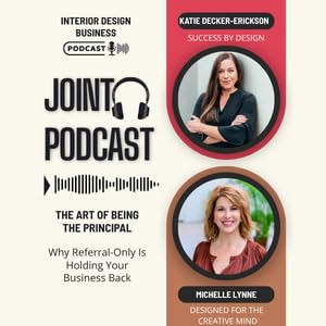 Ep 233: The Art of Being Principal Series - Why Referral-Only Is Holding Your Business Back with Katie Decker-Erickson