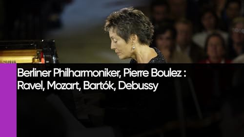 Berliner Philharmoniker, Pierre Boulez : Ravel, Mozart, Bartók, Debussy – vue 2