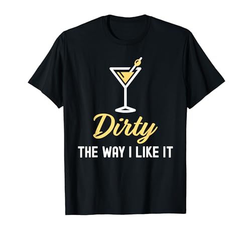 I Like It Dirty Funny Dirty Martini Glass Drink Happy Hour Camiseta