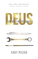 DEUS COM VOCÊ NO TRABALHO (HEAVEN IN BUSINESS SERIES) 1734698438 Book Cover