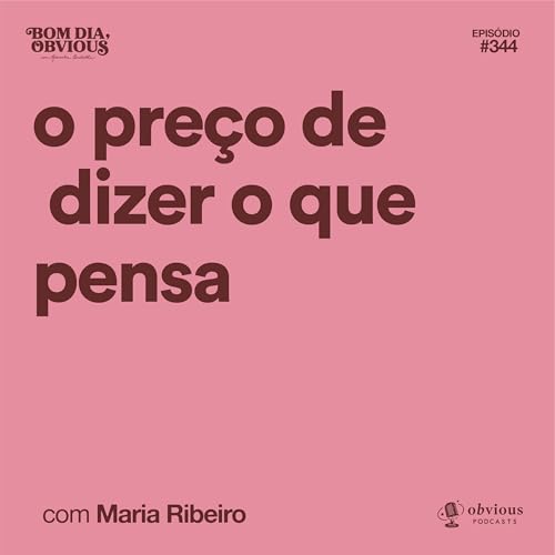 O pre&ccedil;o de dizer o que pensa, com Maria Ribeiro