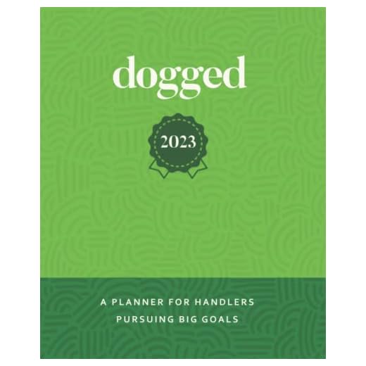 Dogged Planner 2023: DATED dog handler planner and calendar | dog trial planner | dog show calendar | agility obedience tracking