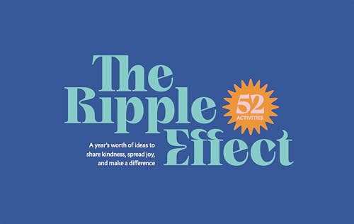 The Ripple Effect: A Year's Worth of Activities to Share Kindness...