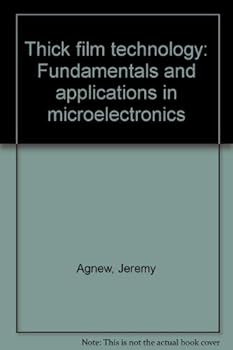 Hardcover Thick film technology;: Fundamentals and applications in microelectronics Book
