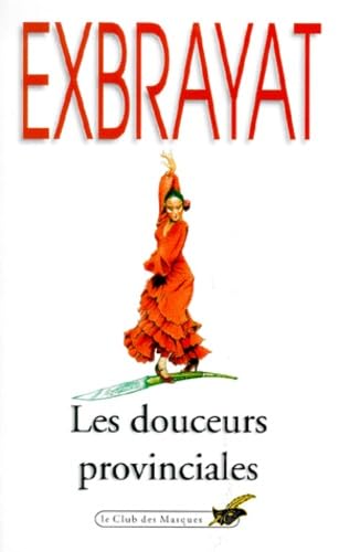 LES DOUCEURS PROVINCIALES Exbrayat, Charles