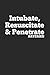 Intubate, Resuscitate & Penetrate Arteries: 6x9 Ruled Notebook, Journal, Daily Diary, Organizer, Planner