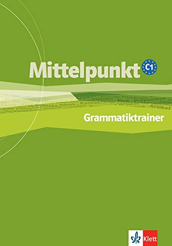 Mittelpunkt C1: Grammatiktrainer (ALL NIVEAU ADULTE TVA 5,5%) Mittelpunkt C1: Grammatiktrainer (ALL NIVEAU ADULTE TVA 5,5%)