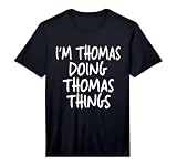 I'm Thomas Doing Thomas Things Personalized Funny First Name Performance T-Shirt