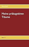 Meine präkognitiven Träume: Band 2 - Maria Sand