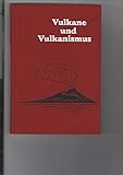 Vulkane und Vulkanismus. - Horst Rast 