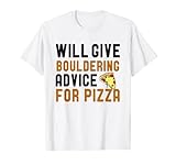 Dará consejos de boulder para los amantes de la pizza divertida Camiseta