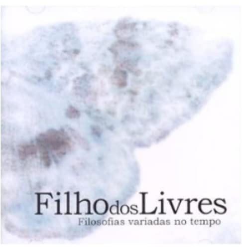 Filhos Dos Livre - Filosofias Vaariadas No Tempo