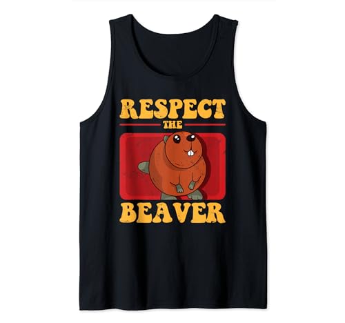 Respect the Beaver - Funny Beaver Lover Tee Camiseta sin Mangas