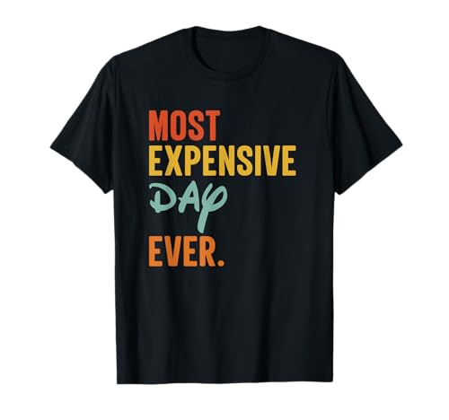 SOMMAS Most Expensive Day Ever Funny Family Vacation Travel T-Shirt