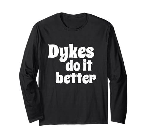 Dykes Do It Better - Fun Flirty Message in White Letters ����T�V���c