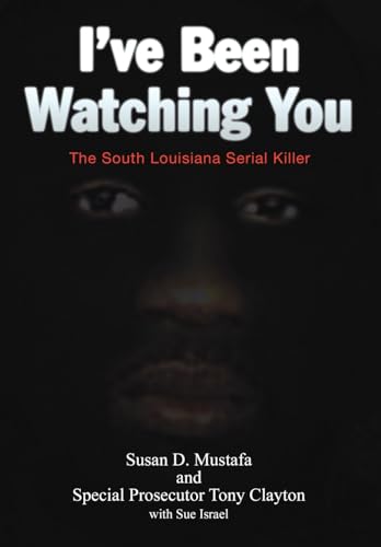 I've Been Watching You: The South Louisiana Serial Killer