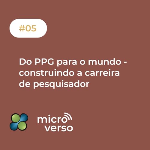 MicroVerso #5 - Do PPG para o mundo - construindo a carreira de pesquisador