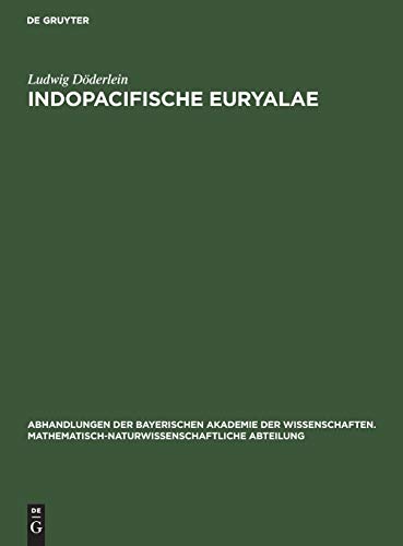 Indopacifische Euryalae (Abhandlungen der Bayerischen Akademie der Wissenschaften. Mathematisch-Naturwissenschaftliche Abteilung, 31, 6, Band 31)