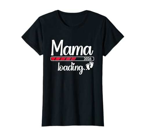 Mama 2026 Loading Soon To Be Mama 2026 T-Shirt